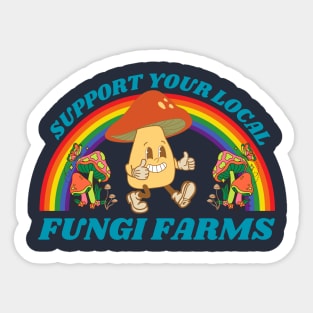 Support your local Fungi Farm Sticker